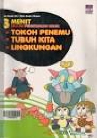 Image of 3 Menit Belajar Pengetahuan Umum Tokoh Penemu, Tubuh Kita,Lingkungan