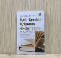 Image of Ghurbatul Qur'an Raih Kembali Kekuatan Al-Quranmu