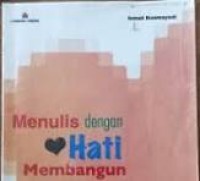 Image of Menulis dengan Hati Membangun motivasi Menulis