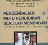 Image of Pengendalian Mutu Pendidikan Sekolah Menengah (Konsep, Prinsip, dan Instrumen)