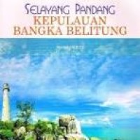 Image of Selayang Pandang Kepulauan Bangka Belitung