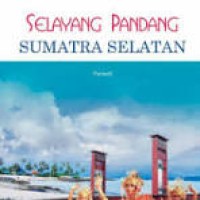 Image of Selayang Pandang Sumatra Selatan
