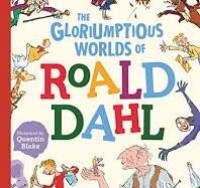 Image of The Gloriumptious Worlds Of Roald Dahl